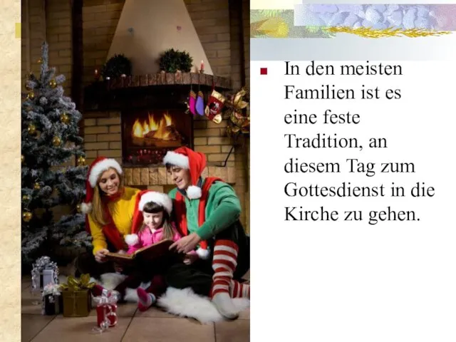 In den meisten Familien ist es eine feste Tradition, an diesem