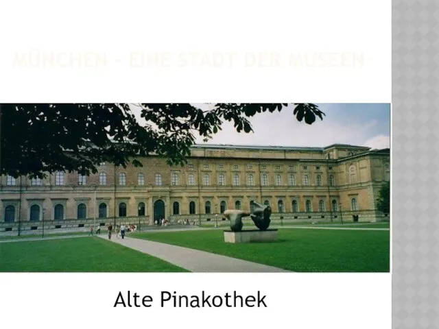 München - eine Stadt der Museen Alte Pinakothek