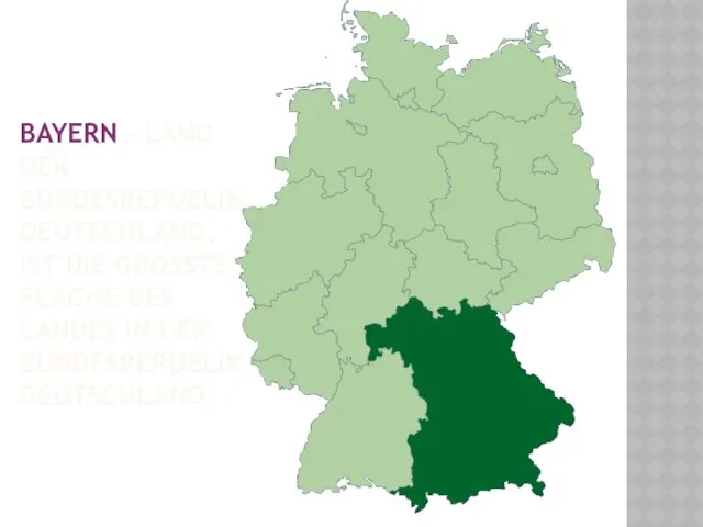 Bayern - Land der Bundesrepublik Deutschland, ist die größte Fläche des Landes in der Bundesrepublik Deutschland.