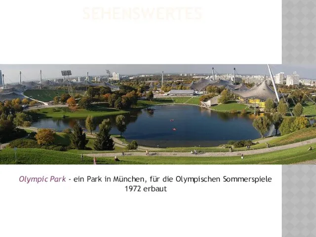 Sehenswertes Olympic Park - ein Park in München, für die Olympischen Sommerspiele 1972 erbaut