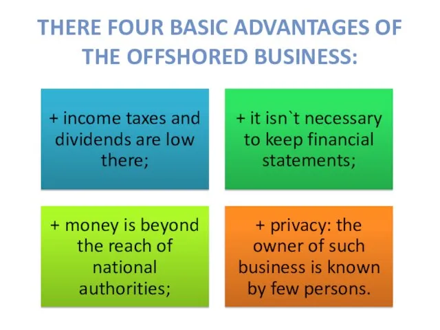 There four basic advantages of the offshored business: