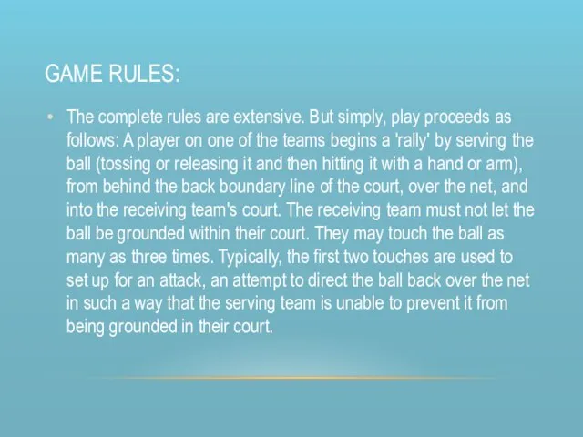 Game rules: The complete rules are extensive. But simply, play proceeds