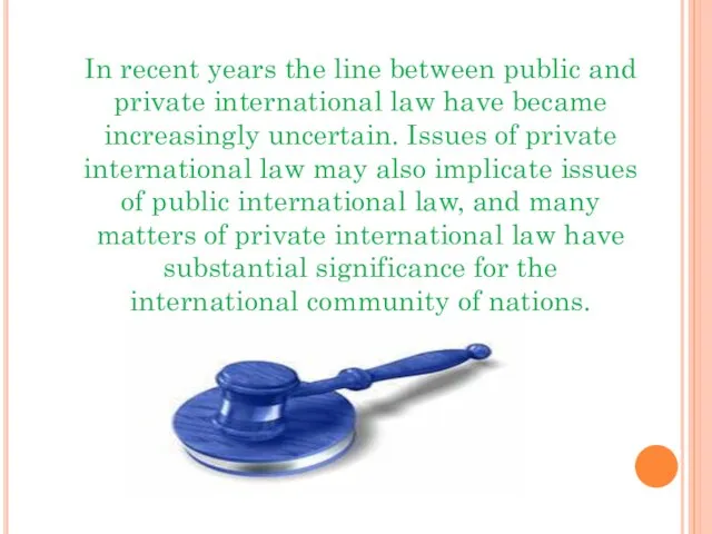 In recent years the line between public and private international law