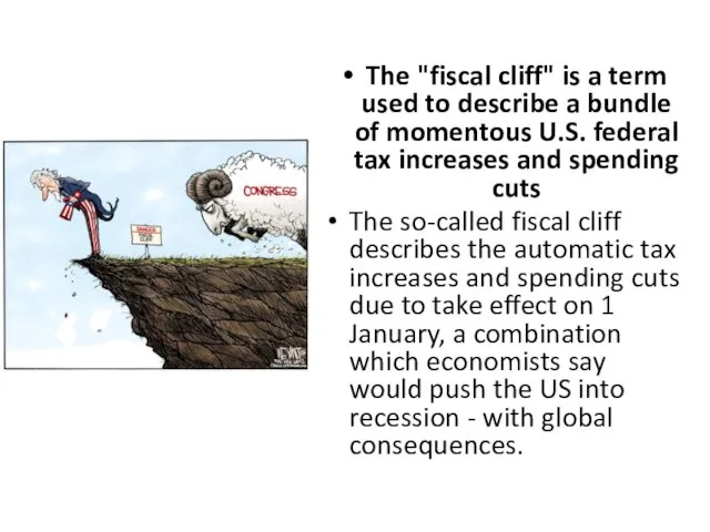 The "fiscal cliff" is a term used to describe a bundle