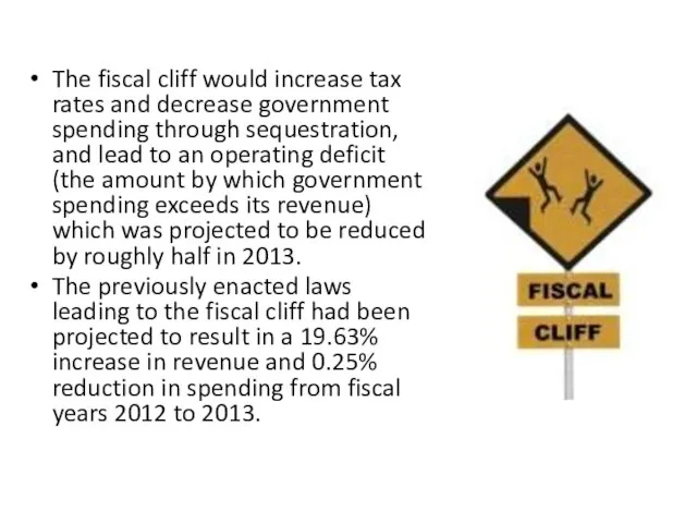 The fiscal cliff would increase tax rates and decrease government spending