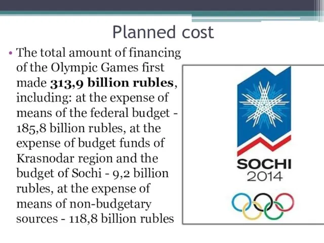 Planned cost The total amount of financing of the Olympic Games