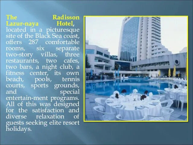 The Radisson Lazur-naya Hotel, located in a picturesque site of the