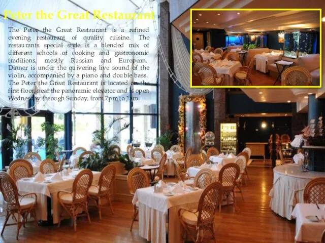 Peter the Great Restaurant The Peter the Great Restaurant is a