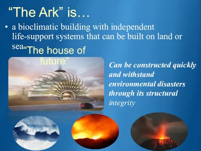 “The Ark” is… a bioclimatic building with independent life-support systems that