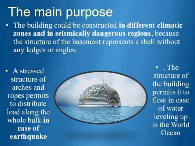 The main purpose The building could be constructed in different climatic