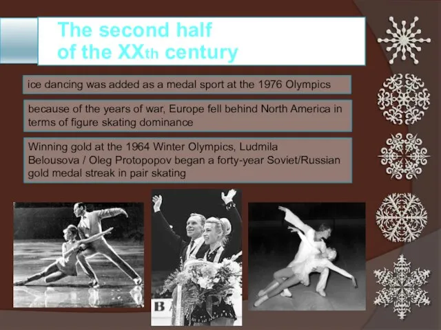 The second half of the XXth century ice dancing was added