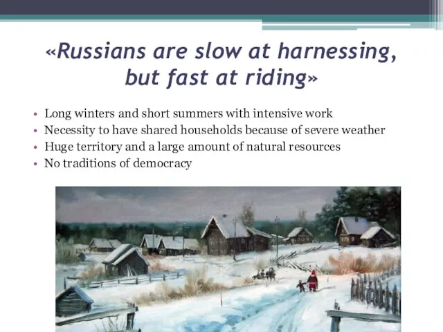 «Russians are slow at harnessing, but fast at riding» Long winters