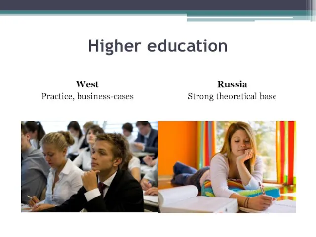Higher education West Practice, business-cases Russia Strong theoretical base