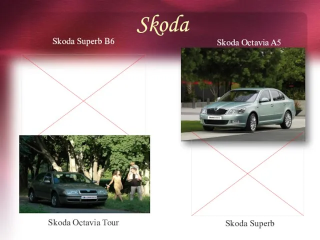 Skoda Skoda Superb B6 Skoda Octavia A5 Skoda Octavia Tour Skoda Superb