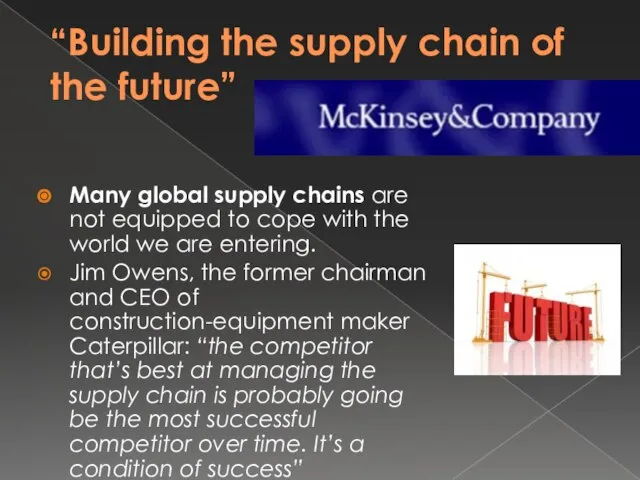 “Building the supply chain of the future” Many global supply chains