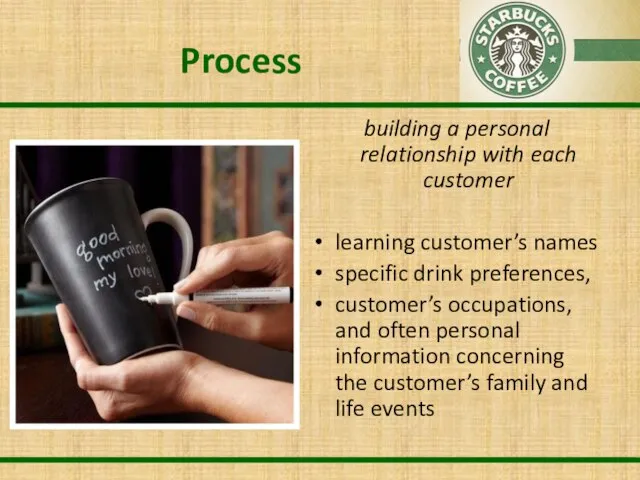 Process building a personal relationship with each customer learning customer’s names