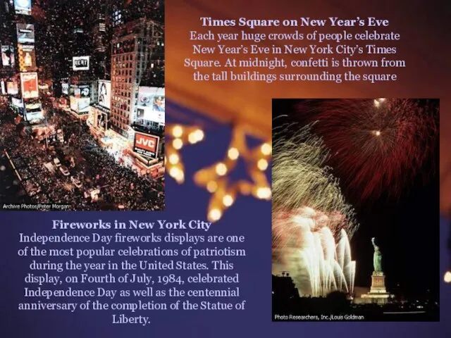 Times Square on New Year’s Eve Each year huge crowds of