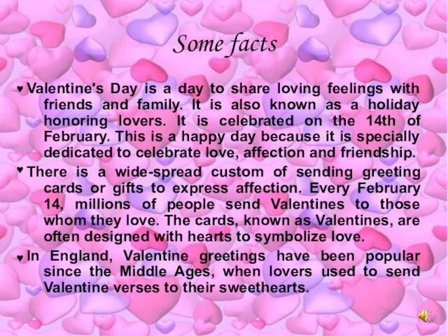 Some facts Valentine's Day is a day to share loving feelings