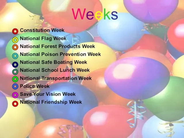 Weeks Constitution Week National Flag Week National Forest Products Week National
