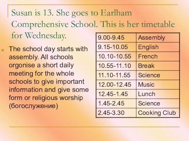 Susan is 13. She goes to Earlham Comprehensive School. This is