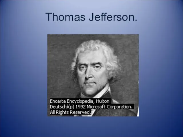 Thomas Jefferson.