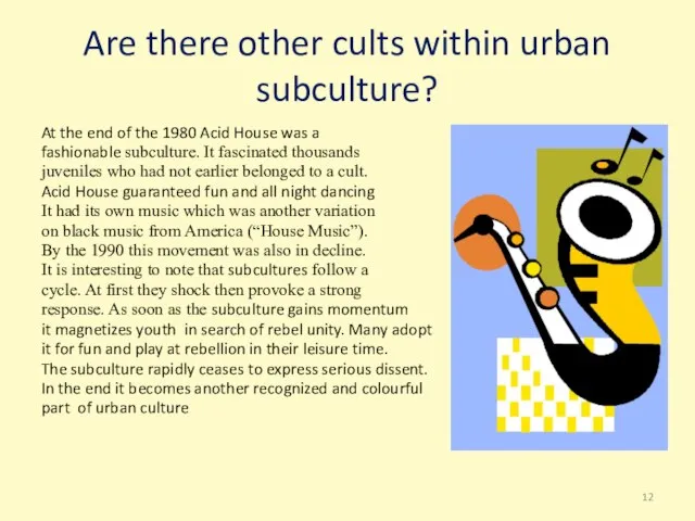 Are there other cults within urban subculture? At the end of