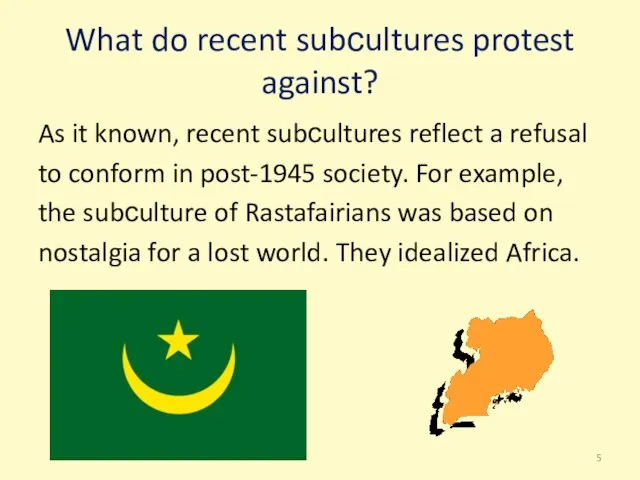 What do recent subсultures protest against? As it known, recent subсultures