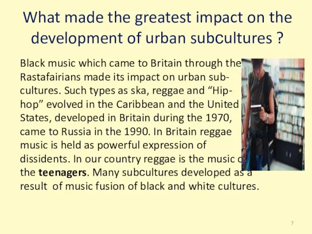 What made the greatest impact on the development of urban subсultures