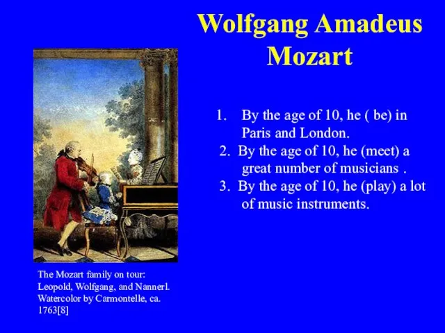 Wolfgang Amadeus Mozart The Mozart family on tour: Leopold, Wolfgang, and