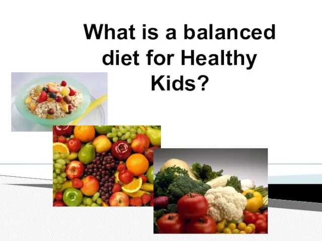 What is a balanced diet for Healthy Kids?