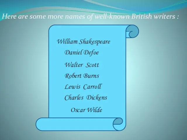 Here are some more names of well-known British writers : William
