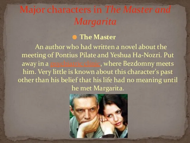 The Master An author who had written a novel about the