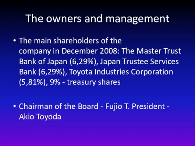 The owners and management The main shareholders of the company in