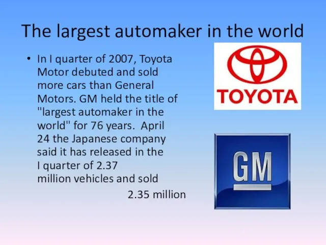 The largest automaker in the world In I quarter of 2007,
