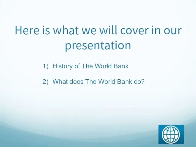 Here is what we will cover in our presentation History of