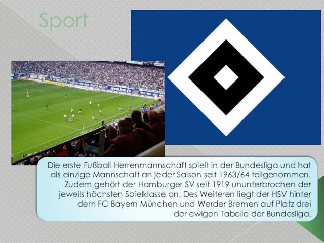 Sport Die erste Fußball-Herrenmannschaft spielt in der Bundesliga und hat als