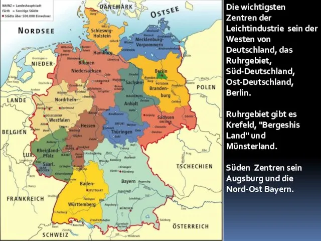 Die wichtigsten Zentren der Leichtindustrie sein der Westen von Deutschland, das