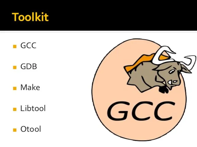 Toolkit GCC GDB Make Libtool Otool