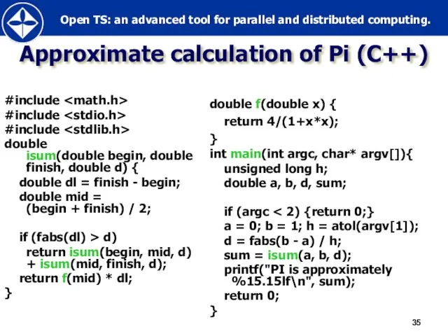 Approximate calculation of Pi (C++) #include #include #include double isum(double begin,