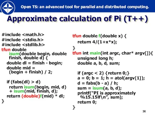 Approximate calculation of Pi (T++) #include #include #include tfun double isum(double