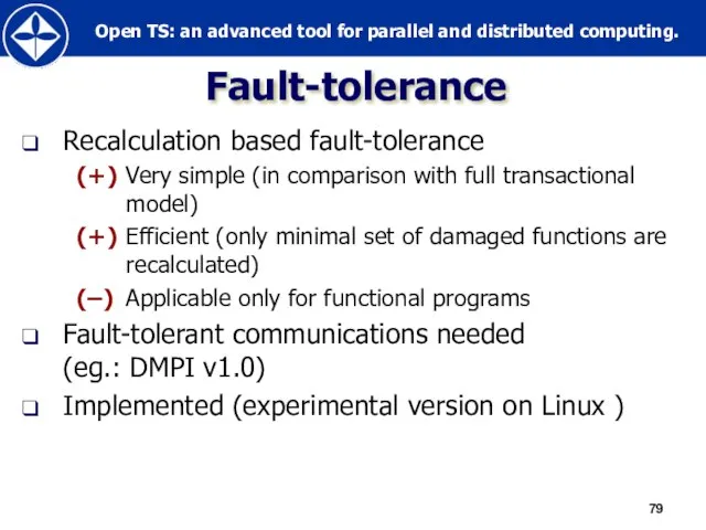 Fault-tolerance Recalculation based fault-tolerance (+) Very simple (in comparison with full