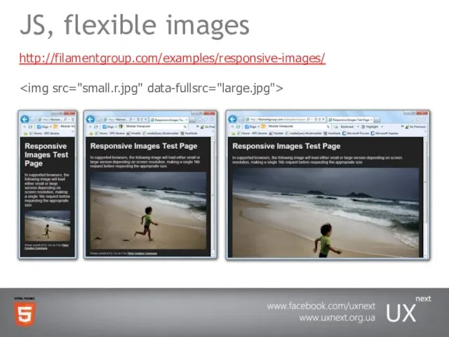 JS, flexible images http://filamentgroup.com/examples/responsive-images/