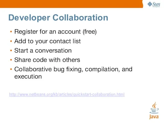 Developer Collaboration Register for an account (free)‏ Add to your contact