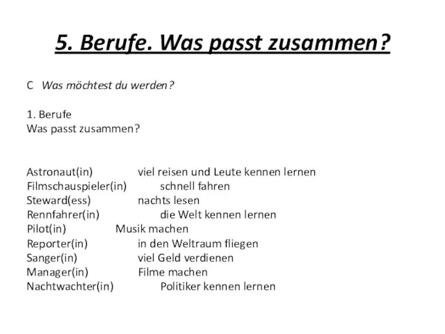 5. Berufe. Was passt zusammen? C Was möchtest du werden? 1.