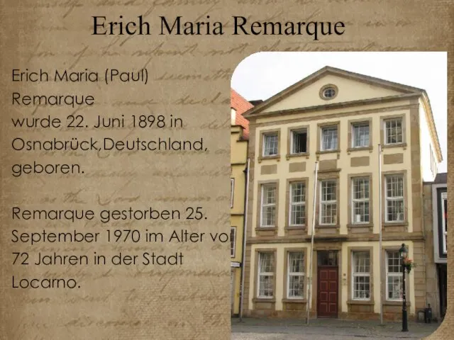 Erich Maria Remarque Erich Maria (Paul) Remarque wurde 22. Juni 1898