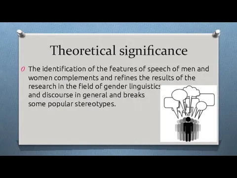 Theoretical significance The identification of the features of speech of men