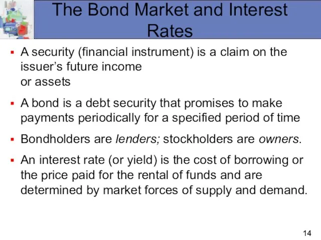 The Bond Market and Interest Rates A security (financial instrument) is