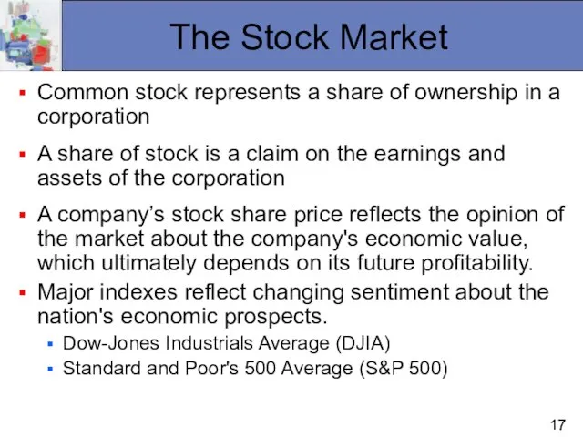 The Stock Market Common stock represents a share of ownership in