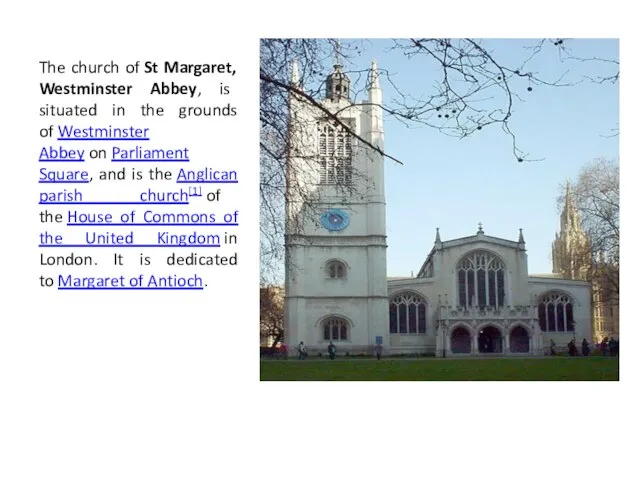 The church of St Margaret, Westminster Abbey, is situated in the