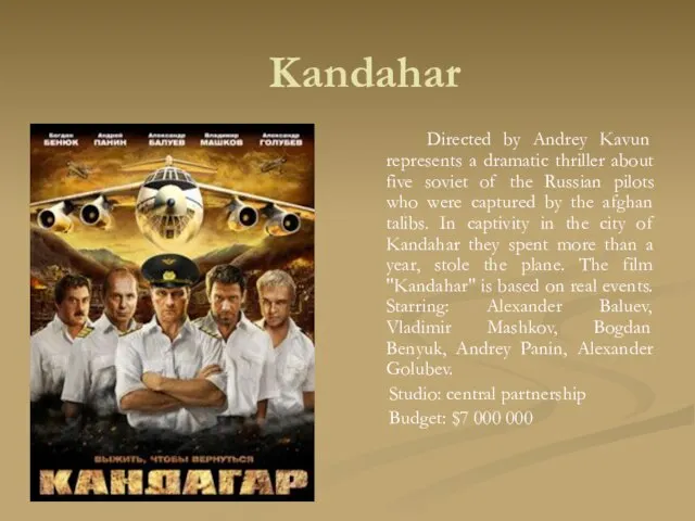 Kandahar Directed by Andrey Kavun represents a dramatic thriller about five